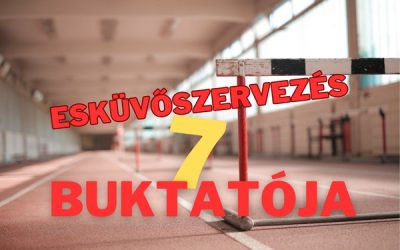 Az esküvőszervezés 7 legfontosabb buktatója