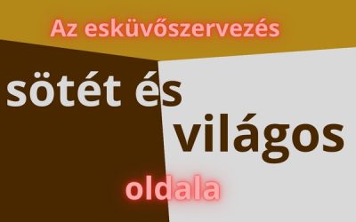 Az Esküvőszervezés sötét és világos oldala